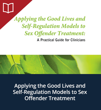 Applying the Good Lives and Self-Regulation Models to Sex Offender Treatment