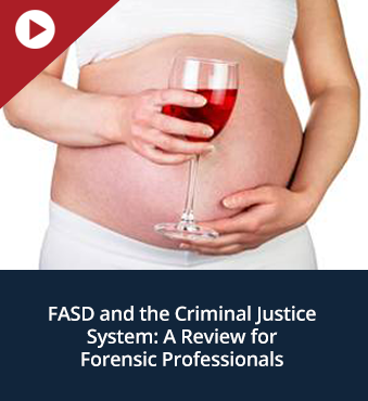 FASD and the Criminal Justice System: A Review for Forensic Professionals