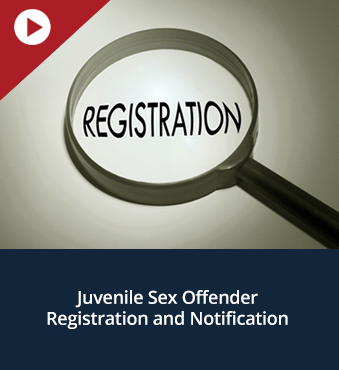 Juvenile Sex Offender Registration and Notification