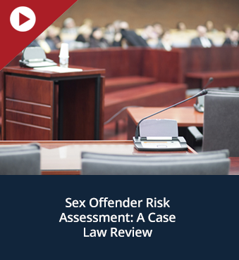 Sex Offender Risk Assessment: A Case Law Review