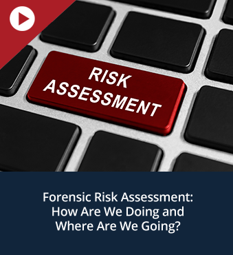 Forensic Risk Assessment: How Are We Doing and Where Are We Going?