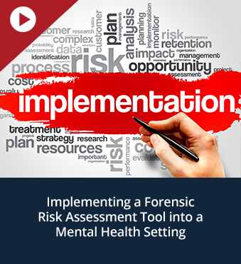 Implementing a Forensic Risk Assessment Tool into a Mental Health Setting