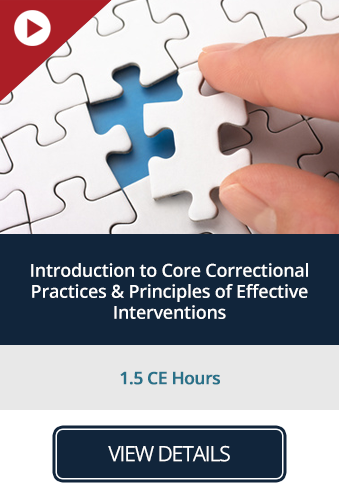 Introduction to Core Correctional Practices & Principles of Effective Interventions